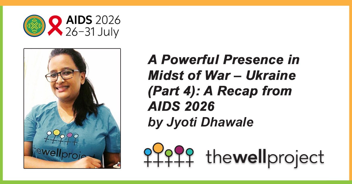 Headshot of Jyoti Dhawale, logos for AIDS 2026 and The Well Project, and title of this piece.