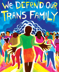 Illustration of several people in colorful clothes with words &quot;WE DEFEND OUR TRANS FAMILY&quot; at top.
