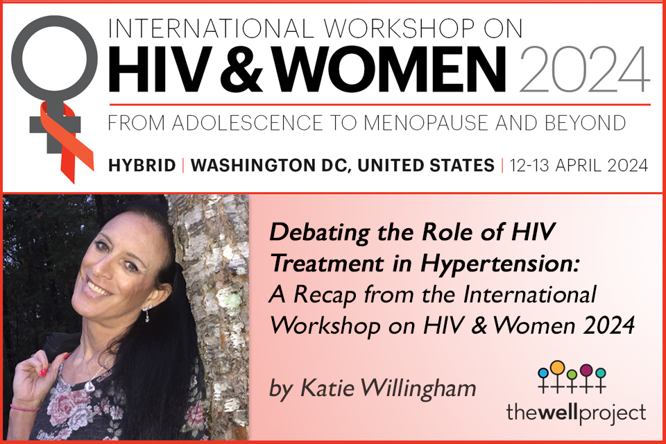 Headshot of Katie Willingham and logos for The Well Project and International Workshop on HIV & Women.