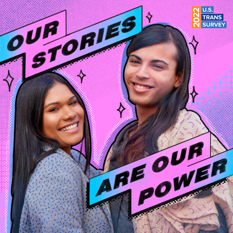 Two people smiling, words "Our Stories Are Our Power," and logo for 2022 US Trans Survey.