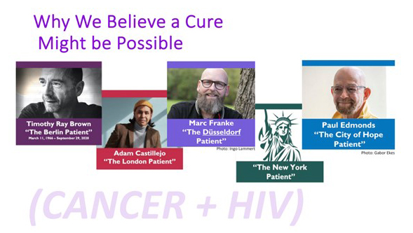 People who are believed to have been cured of HIV and words &quot;Why we believe a cure may be possible&quot;.