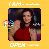 Adriana Bertini framed by a graphic that reads &quot;I AM a visual artist; stories of hope; Adriana; Open about HIV&quot;.