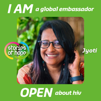 Jyoti Dhawale and words "I am a global ambassador; stories of hope; open about HIV”.
