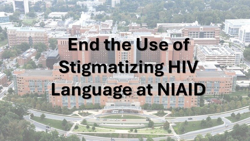 Flyer that reads &quot;End the Use of Stigmatizing HIV Language at NIAID&quot;