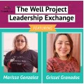 Headshots of Marissa Gonzalez & Grissel Granados & words "The Well Project Leadership Exchange".