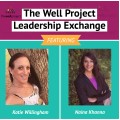 Headshots of Katie Willingham and Naina Khanna with words "The Well Project Leadership Exchange".