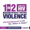 Flyer that reads "1 in 2 Women with HIV Experiences Intimate Partner Violence".