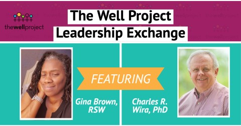 Headshots of Gina Brown, RSW and Chuck Wira, PhD with words "The Well Project Leadership Exchange".