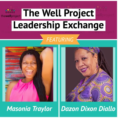 Headshots of Masonia Traylor & Dázon Dixon Diallo with words "The Well Project Leadership Exchange".